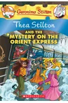 Thea Stilton and the Mystery on the Orient Express