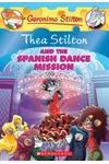 Thea Stilton and the Spanish Dance Mission