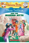 Thea Stilton and the Missing Myth