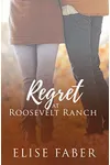 Regret at Roosevelt Ranch