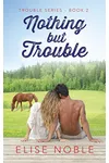 Nothing but Trouble