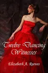 Twelve Dancing Witnesses
