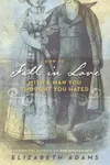 How to Fall in Love with a Man You Thought You Hated