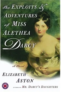 The Exploits & Adventures of Miss Alethea Darcy