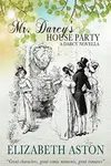 Mr. Darcy's House Party