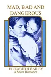 Mad, Bad and Dangerous