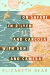 On Safari in R'lyeh and Carcosa with Gun and Camera: A Tor.com Original