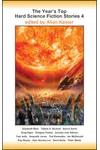The Year's Top Hard Science Fiction Stories 4