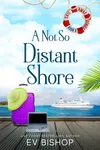 A Not So Distant Shore
