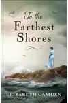 To the Farthest Shores