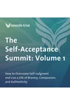 The Self-Acceptance Summit: Volume 1