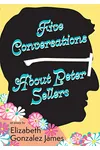 Five Conversations About Peter Sellers