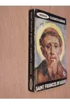 Saint Francis of Assisi / My God and My All: The Life of St. Francis of Assisi