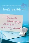 Chose the Wrong Guy, Gave Him the Wrong Finger (As: Beth Harbison)
