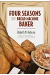 Four Seasons with the Bread Machine Baker
