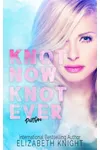 Knot Now Knot Ever
