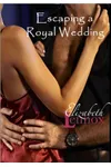 Escaping a Royal Wedding
