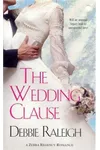 The Wedding Clause (As:Debbie Raleigh)