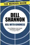 Kill with Kindness