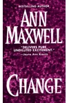 Change (As:Ann Maxwell)