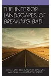 The Interior Landscapes of Breaking Bad