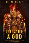 To Cage a God