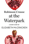 Robinson Crusoe at the Waterpark
