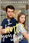 I Hate You More