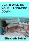 Death Will Tie Your Kangaroo Down
