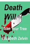 Death Will Trim Your Tree