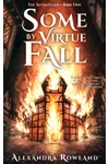 Some by Virtue Fall