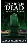 The King is Dead, Long Live the King