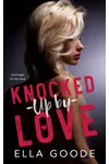 Knocked Up by Love