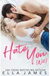 Hate You Not