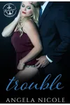 Trouble