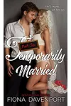 Not-So Temporarily Married