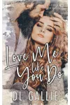 Love Me Like You Do