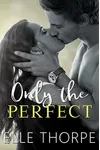 Only the Perfect