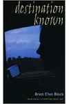 Destination Known (As: Brett Ellen Block)