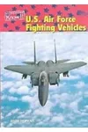 U. S. Air Force Fighting Vehicles