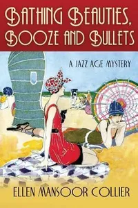 Bathing Beauties, Booze and Bullets
