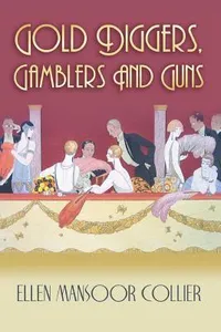 Gold Diggers, Gamblers and Guns