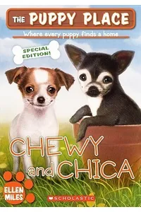 Chewy and Chica