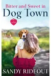 Bitter and Sweet in Dog Town