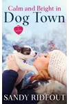 Calm and Bright in Dog Town