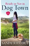 Ready or Not in Dog Town