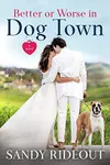 Better or Worse in Dog Town