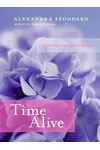 Time Alive: Celebrate Your Life Every Day