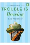 Trouble Is Brewing