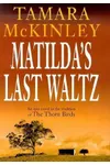 Matilda's Last Waltz (As: Tamara McKinley)